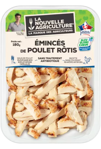 LES ÉMINCÉS DE POULET RÔTIS LA NOUVELLE AGRICULTURE®