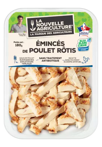 LES ÉMINCÉS DE POULET RÔTIS LA NOUVELLE AGRICULTURE®